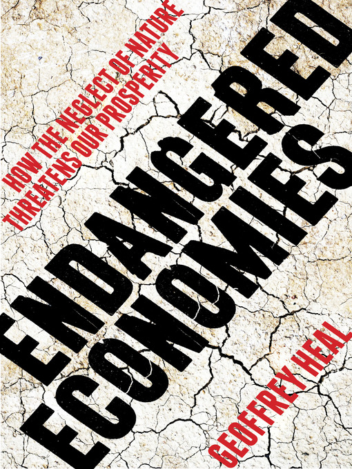 Title details for Endangered Economies by Geoffrey Heal - Available